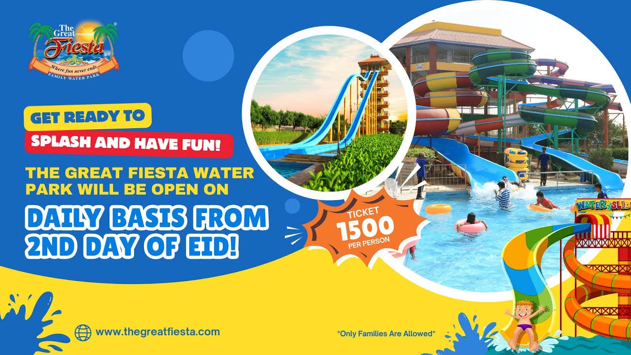 The Great Fiesta Water Park Will Be Open On Daily Basis From 2nd Day Of Eid 2025