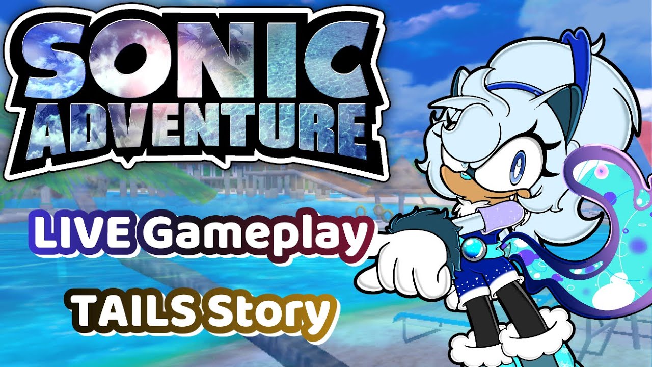 HEY HEY HEY! MORE Sonic ADVENTURE! LIVE Gameplay-TAILS STORY!