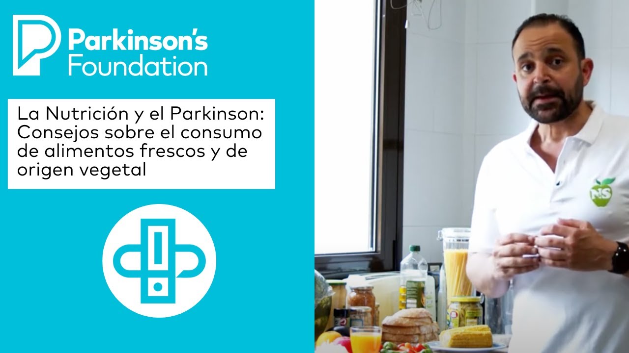 La Nutrici&oacute;n y el Parkinson: Consejos sobre el consumo de alimentos frescos y de origen vegetal