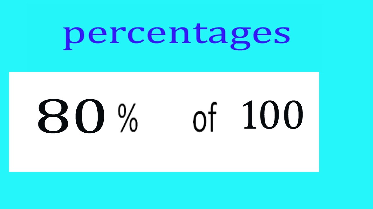 Percentages     80      Percentage(%)    of    100