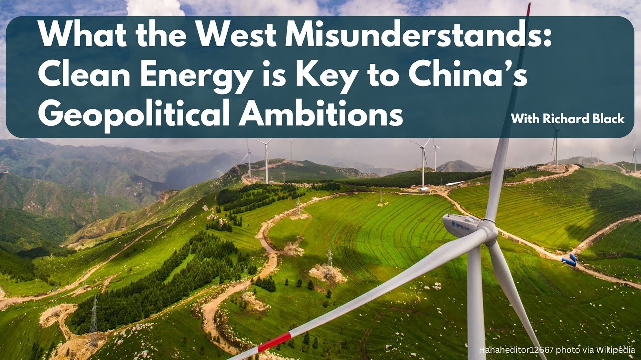 From Solar to EVs: Clean Energy Is China&rsquo;s New Geopolitical Weapon