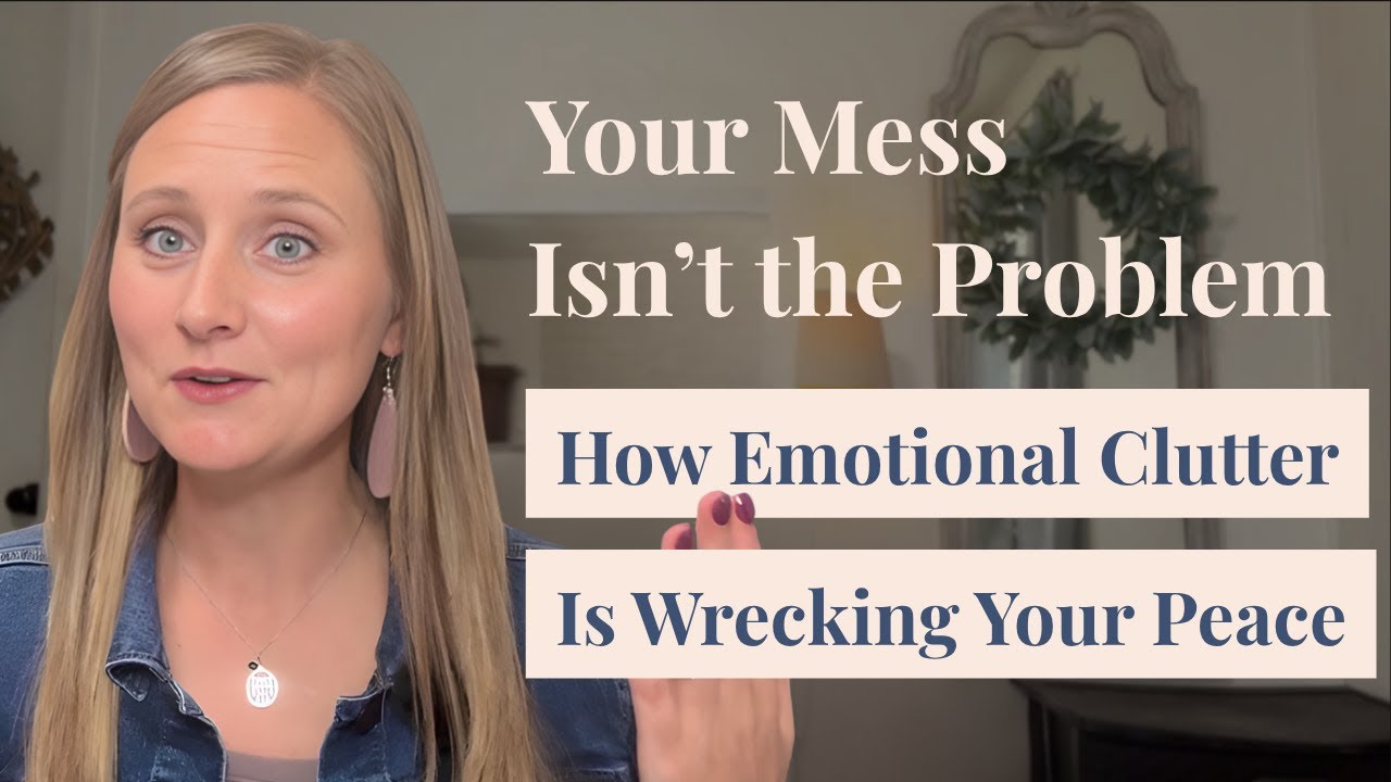 Decluttering: Your Mess Isn’t the Problem — How Emotional Clutter Is Wrecking Your Peace
