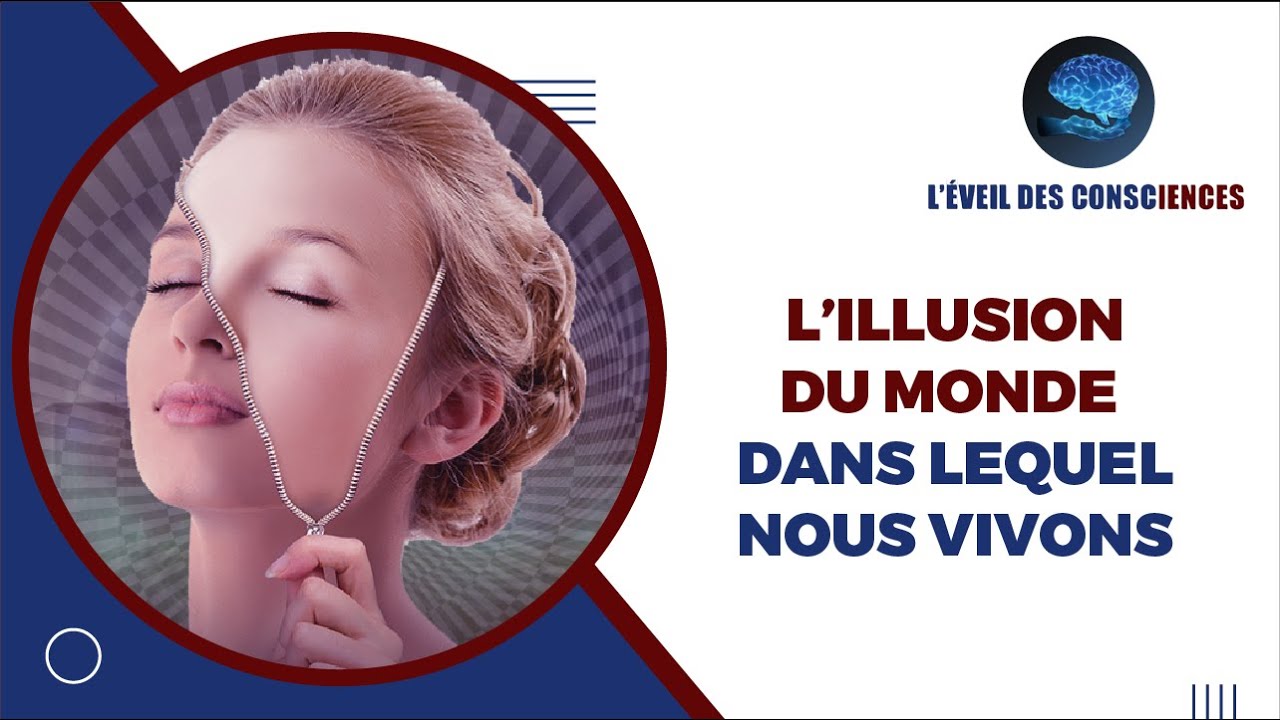 L'illusion du monde dans laquelle nous vivons