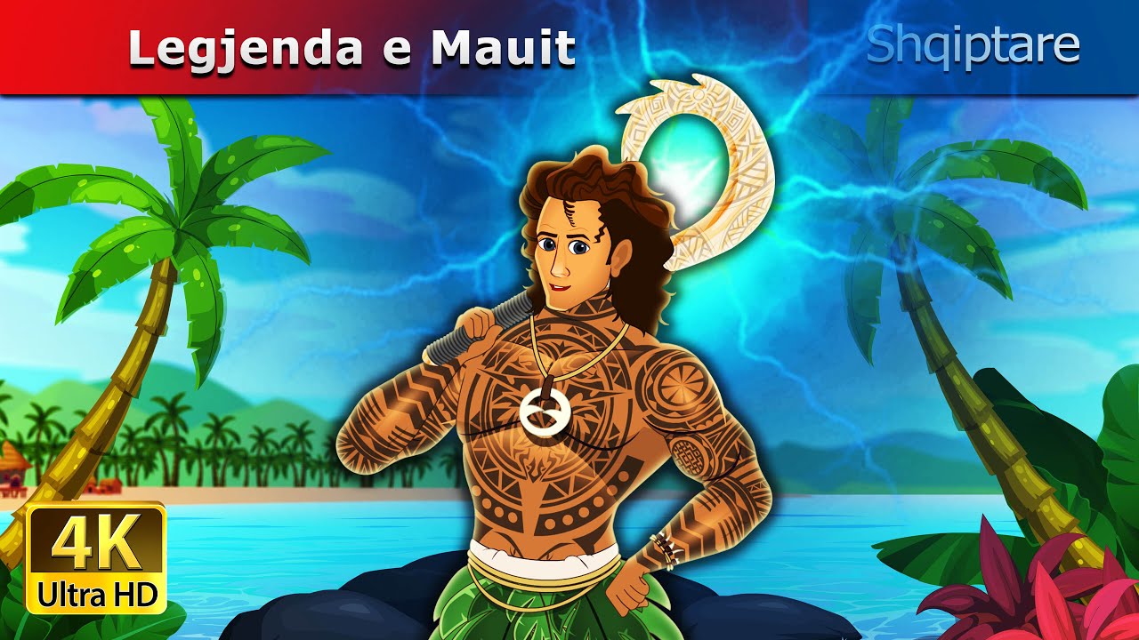 Legjenda e Mauit  | The Legend Of Maui in Albanian | @AlbanianFairyTales
