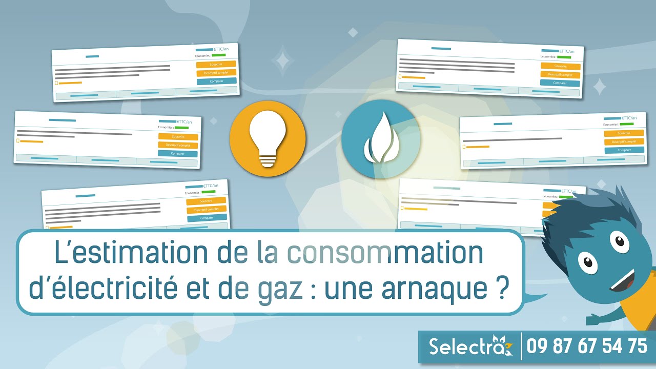 L’estimation de consommation électricité et gaz : une arnaque ?