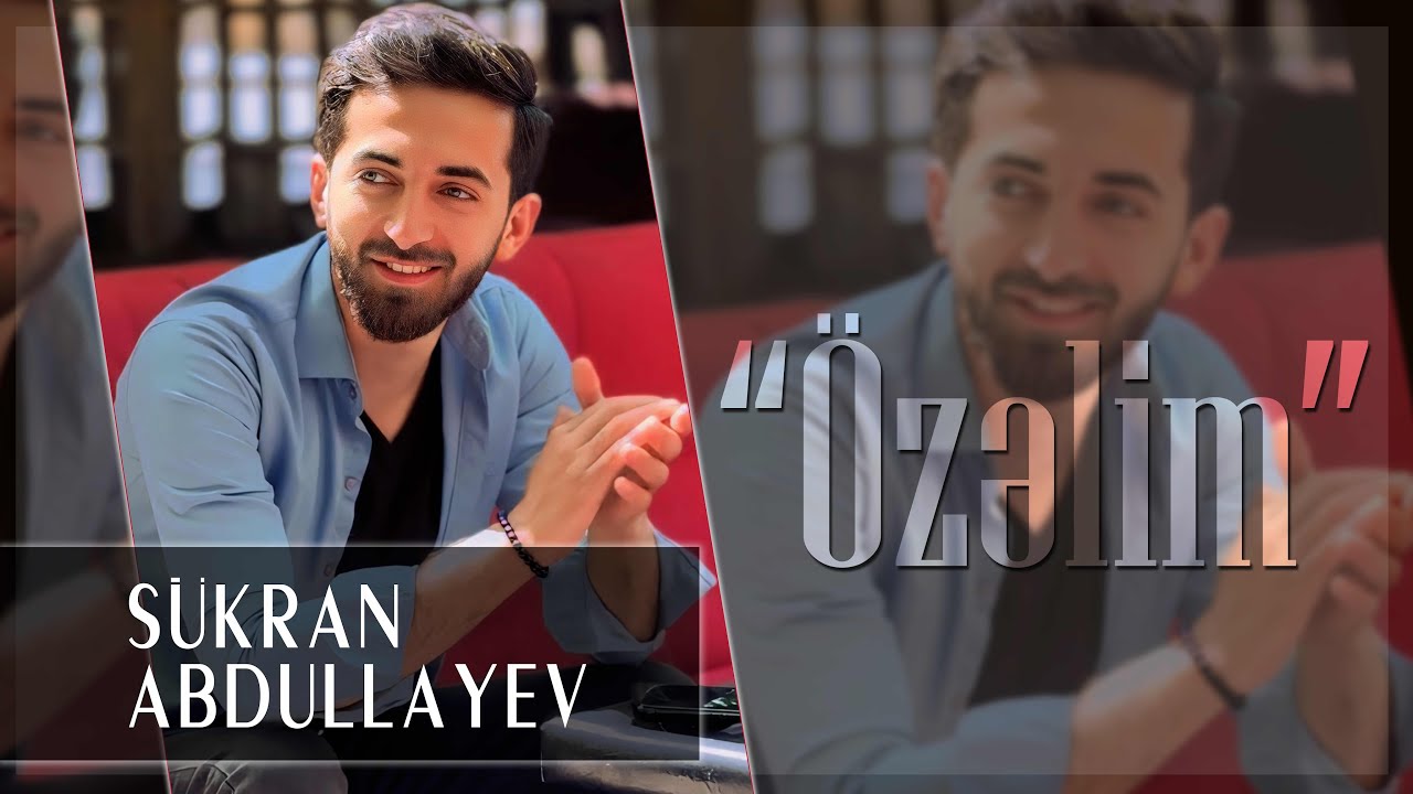 Sukran Abdullayev - Ozelim 2024 (Seninle bu urek  senlendi)