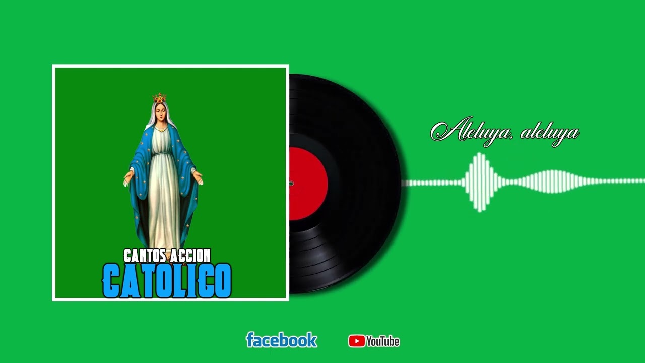 Cantos Católicos: Aleluya Aleluya.