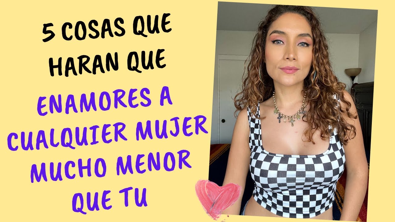 5 cosas que harán que logres enamorar a una mujer mucho menor que tú