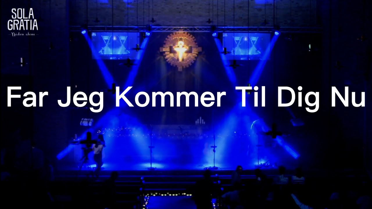 Far Jeg Kommer Til Dig Nu | Sola Gratia 02/06/2022