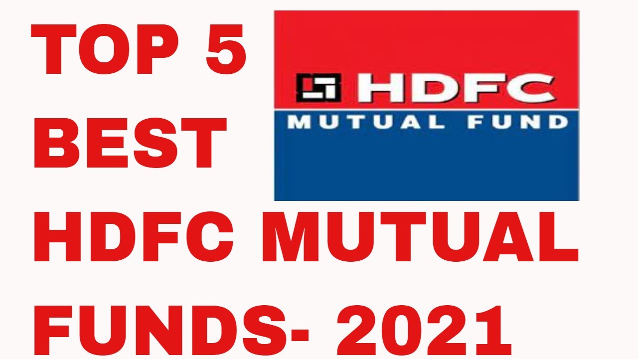 Top HDFC Funds 2021| Best HDFC Mutual Funds 2021|Best Mutual Funds 2021| HDFC Mutual Funds