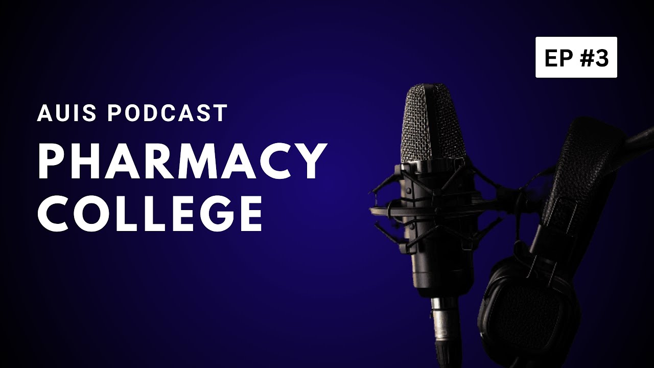 The AUIS Podcast: Pharmacy (Season 1, Episode 3)