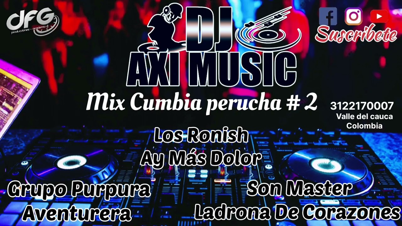 Mix Cumbia Perucha - Son Master - Los Ronish - Grupo Purpura - Dj Axi Music Cali - Valle Del Cauca.