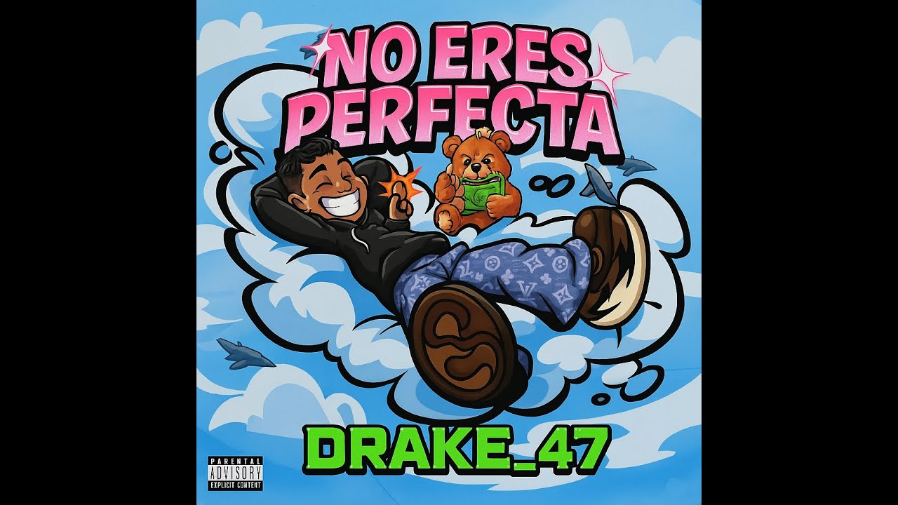 NO ERES PERFECTA ( DRAKE_47)