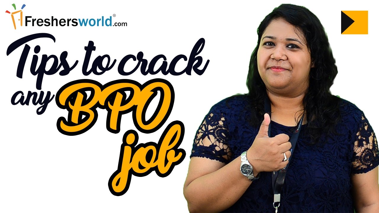 Tips to crack any BPO Job – Sample Questions, Interview rounds, Interview tips