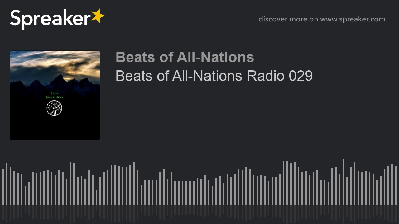 Beats of All-Nations Radio 029
