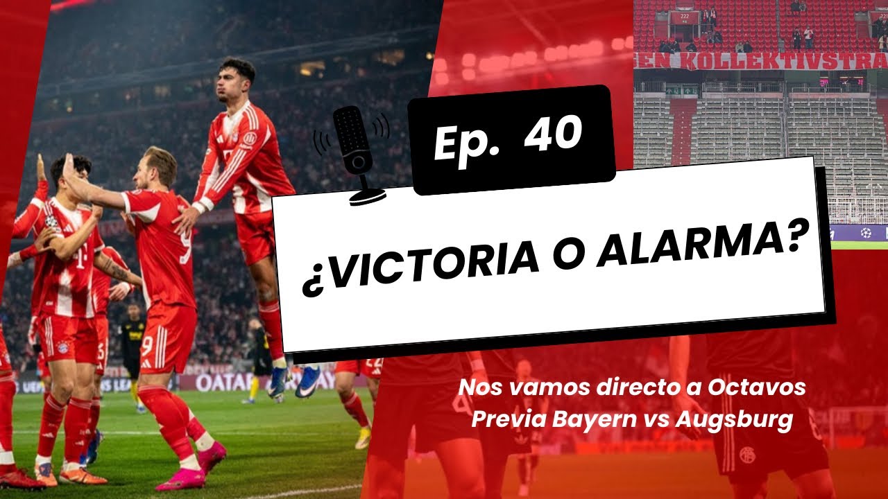 Bayern 2-0 Union Saint-Gilloise: Partido Feo que Revela la MADUREZ del Equipo | Previa vs Augsburg