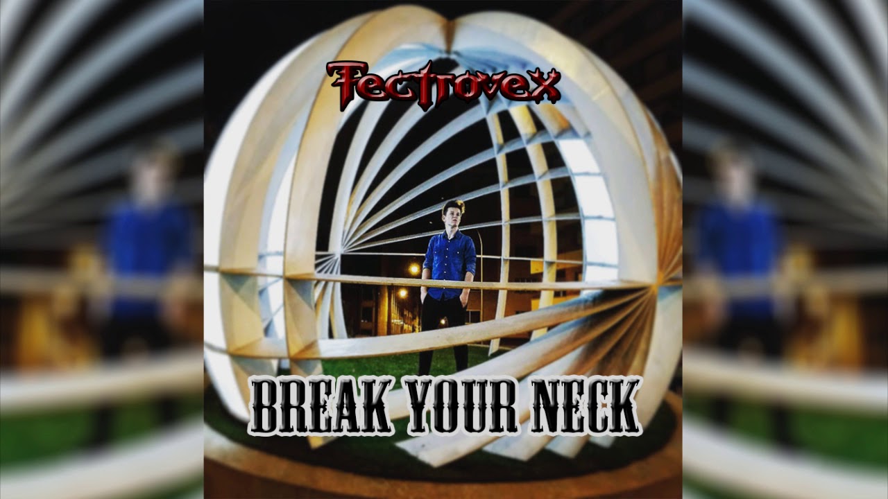 [Drumstep] Fectrovex - Break your Neck