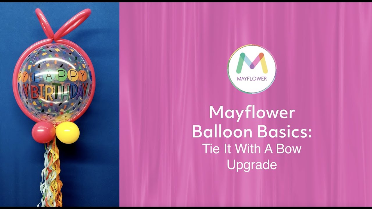 Mayflower Balloon Basics Tie It With A Bow