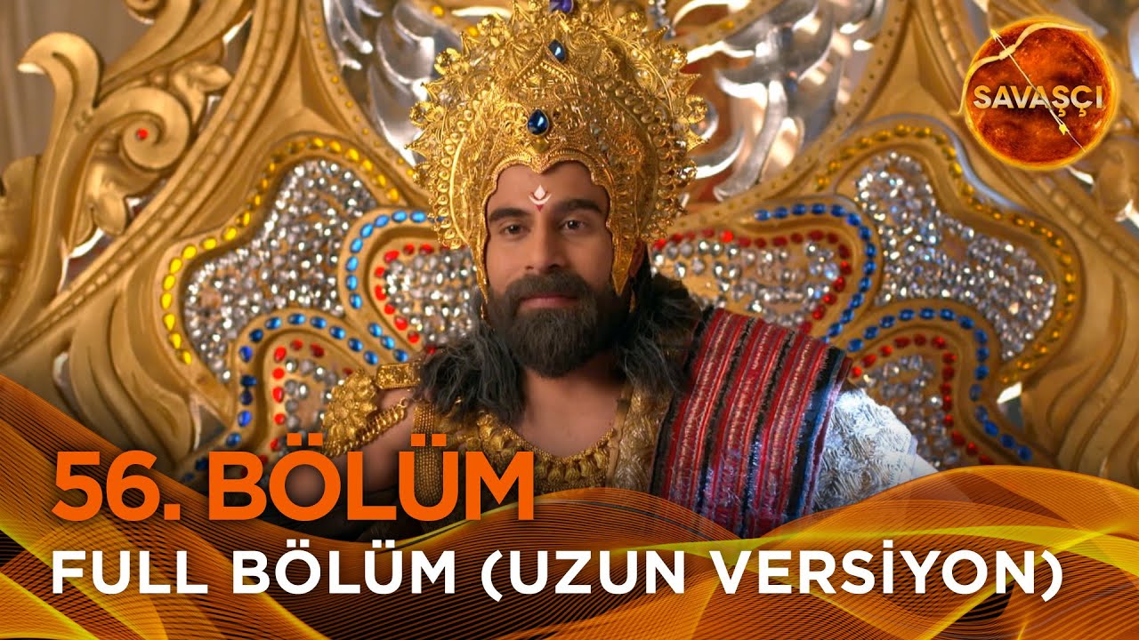Savaşçı Hint Dizisi 56. Bölüm (Uzun Versiyon)