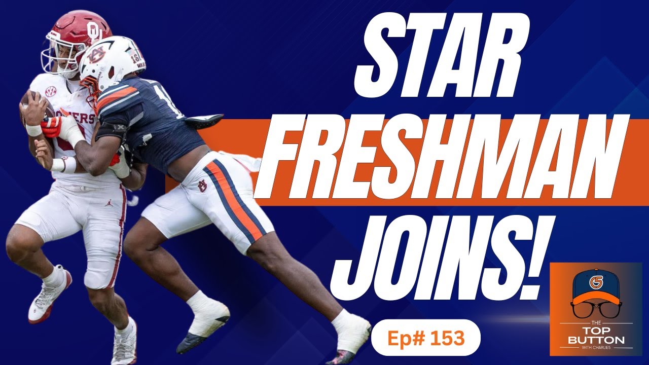 Star Auburn Freshman Talks DEFENSE And MASSIVE NIL Opportunity For Fans | The Top Button Podcast