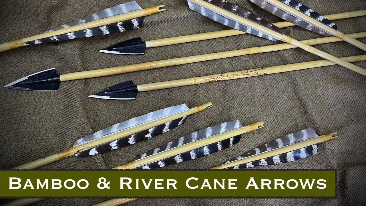 The Art of Arrow Making - Bamboo & River Cane (Chapter 3)