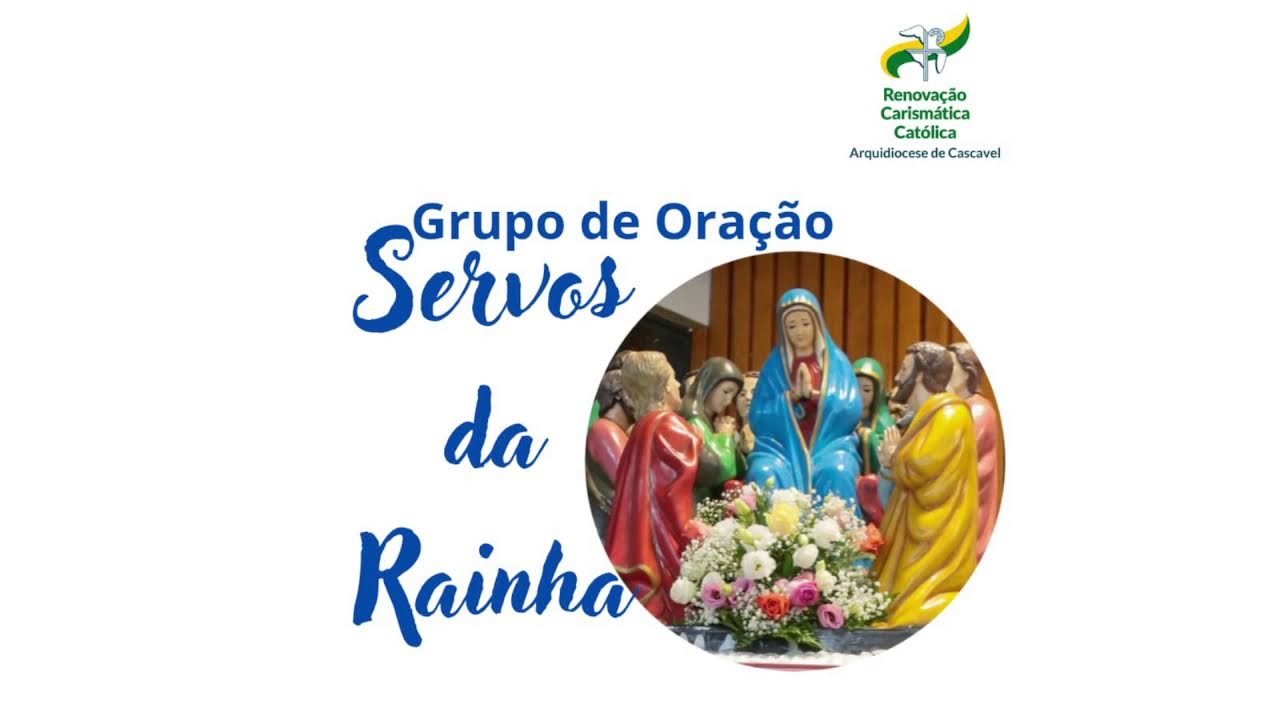 GRUPO DE ORAÇÃO SERVOS DA RAINHA - 03/03/2026 ÁS 20HR