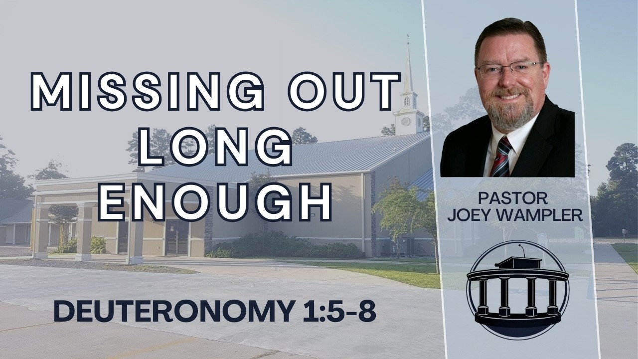 Missing Out Long Enough (Deuteronomy 1:5-8)