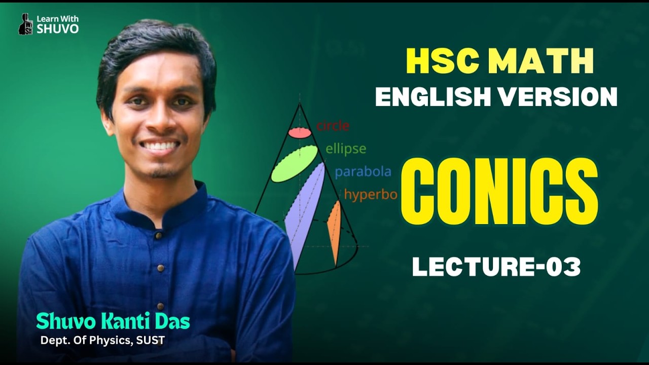 Conics||HSC Math ||Lecture-3||Math 2nd Paper|(English version)||By Shuvo Kanti Das|Conics Explained