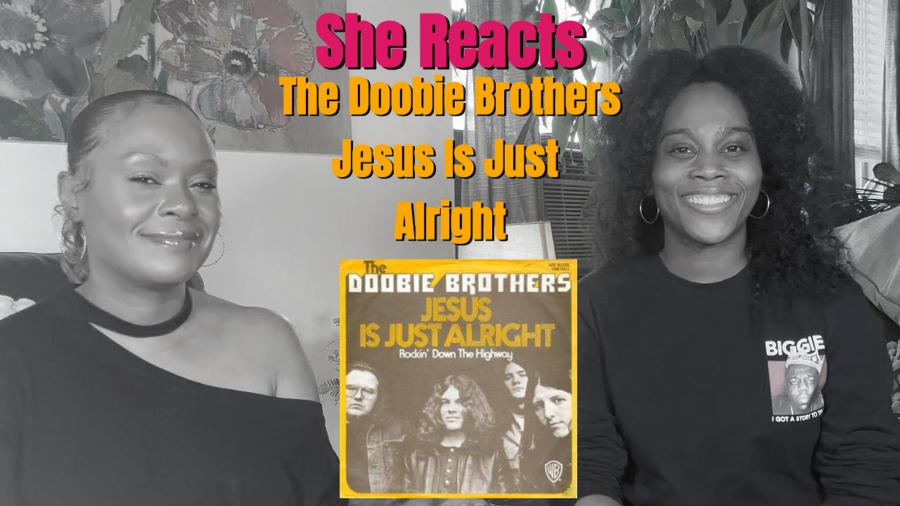 She Reacts to The Doobie Brothers "Jesus Is Just Alright"🔥🎶