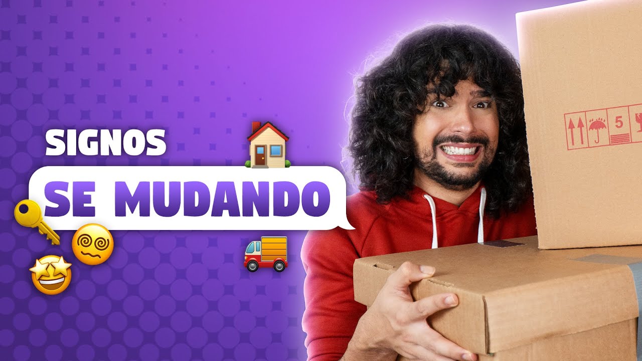 OS SIGNOS MUDANDO DE CASA