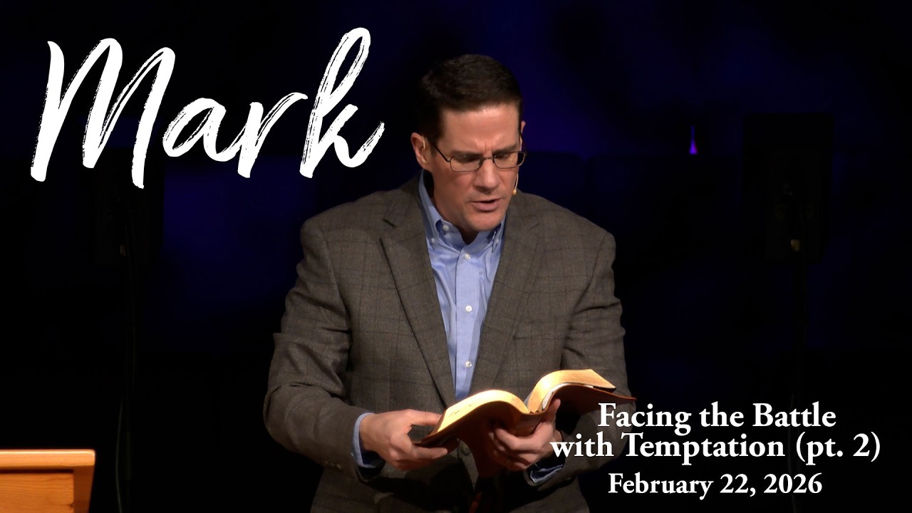 Facing the Battle with Temptation (pt. 2) - February 22, 2026