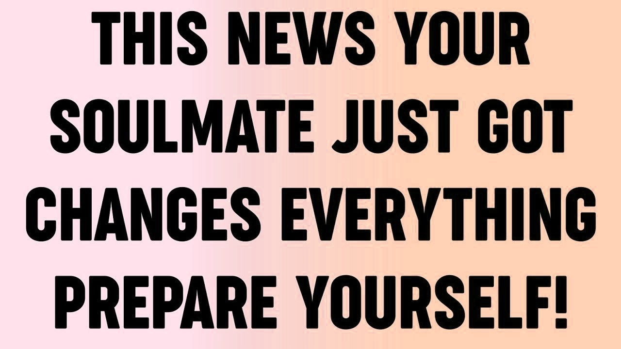 💸 This News Your Soulmate Just Got Changes Everything Prepare Yourself!