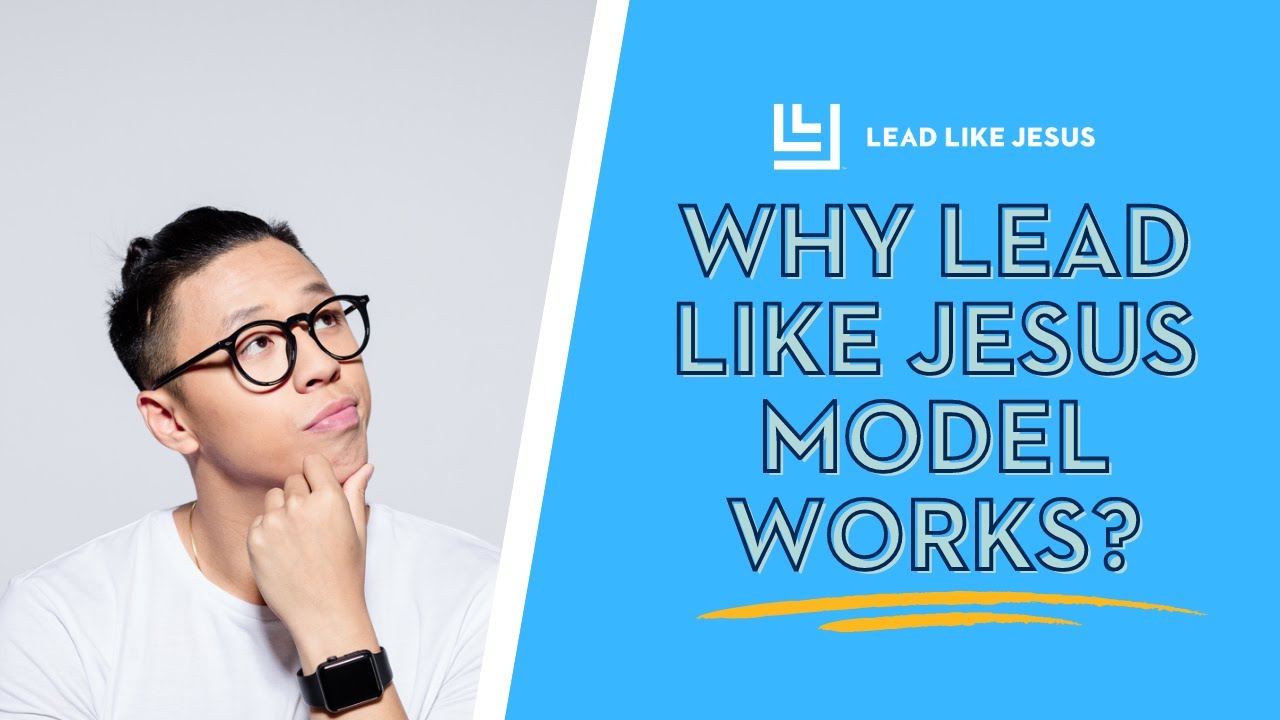 Why Lead Like Jesus model works!