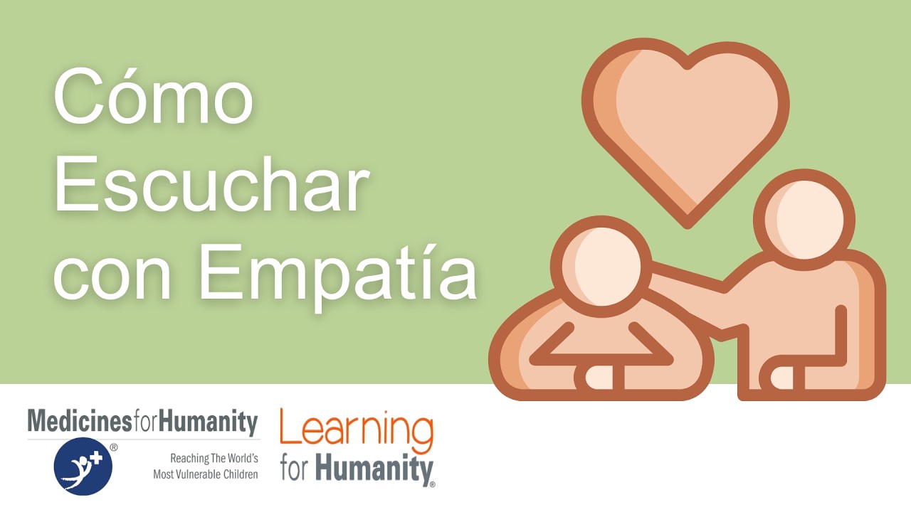 Video 7. Cómo Escuchar con Empatía