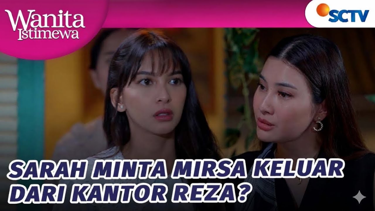 DUH!! Sarah Minta Mirsa Keluar Dari Kantor Reza! | Wanita Istimewa - Episode 60