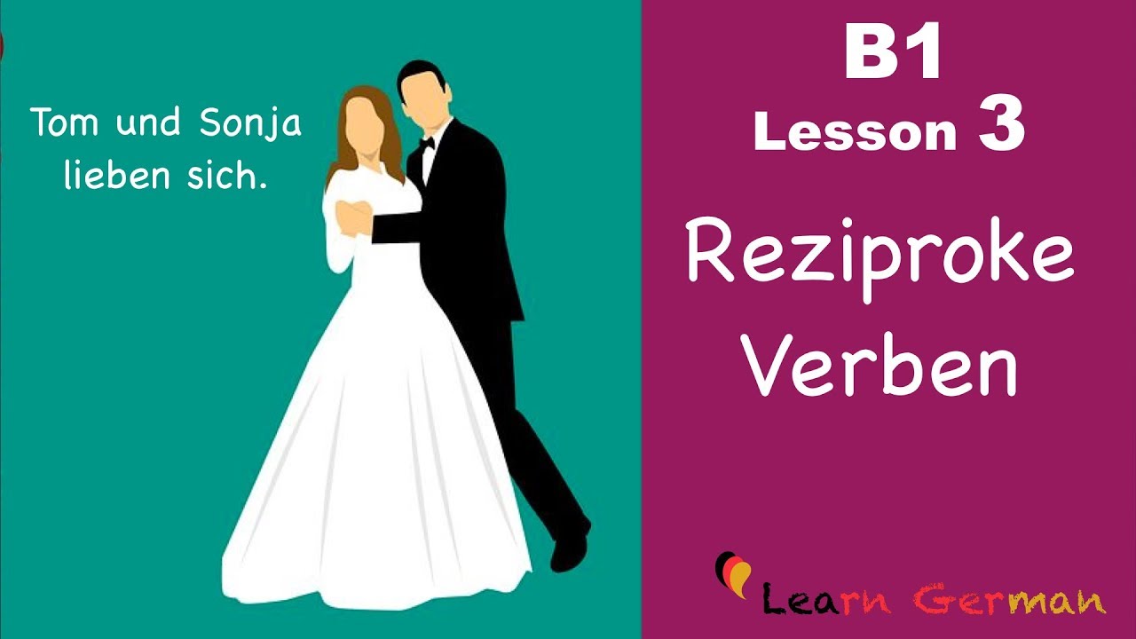 B1 -  Lesson 3 | Reziproke Verben | Reciprocal Verbs | Learn German Intermediate
