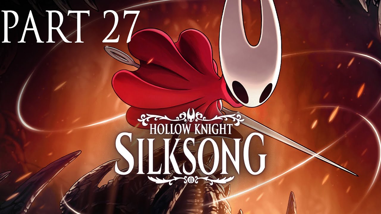 Hollow Knight Silksong - Part 27