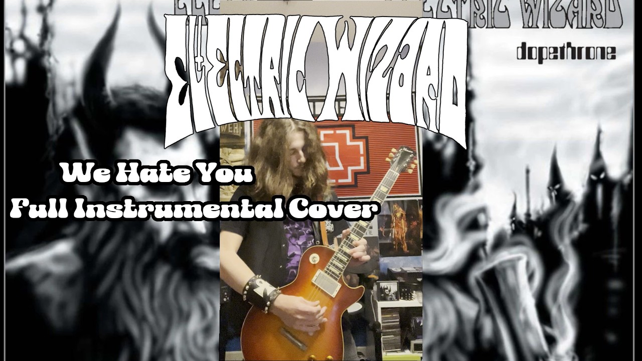 We Hate You // Electric Wizard // Full Instrumental Cover