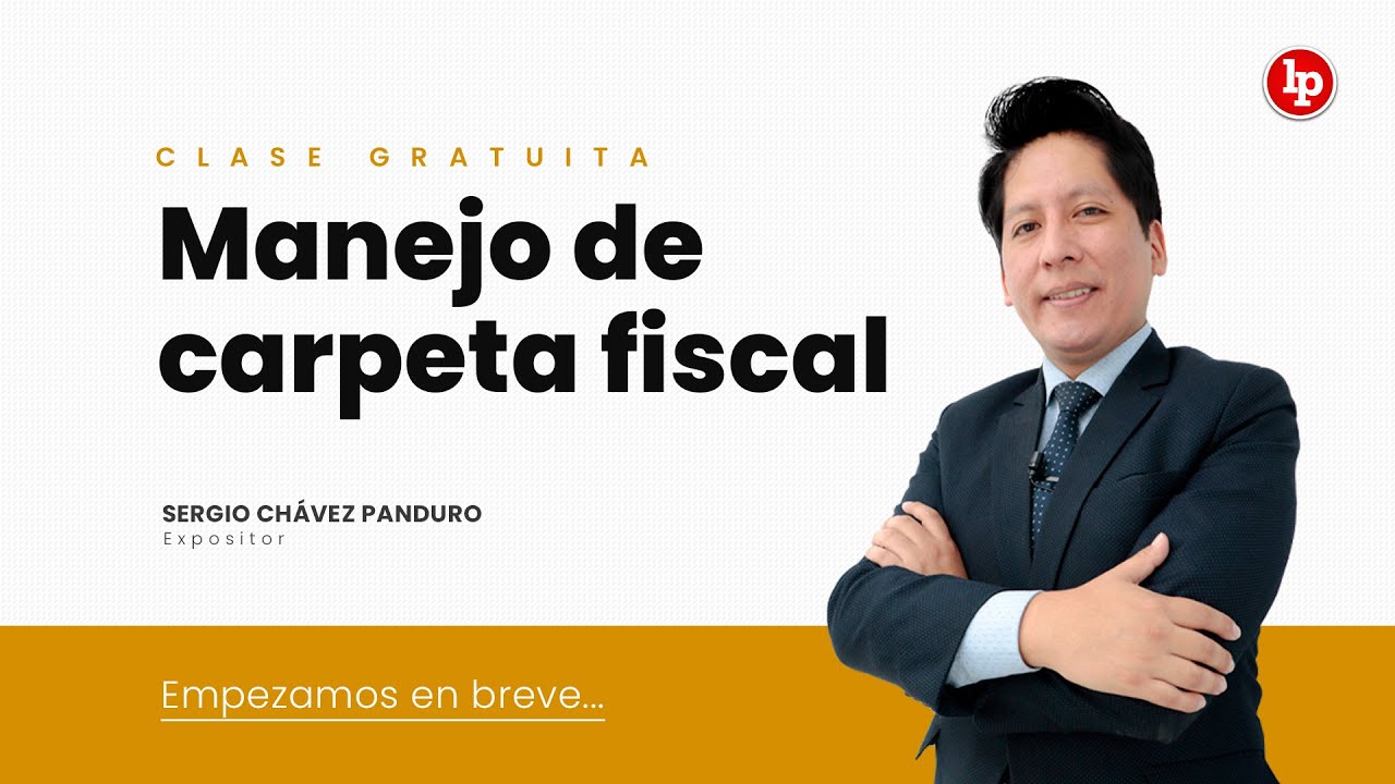 Clase gratuita: Manejo de carpeta fiscal