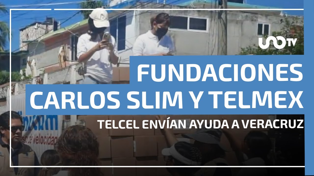 Fundaciones Carlos Slim y Telmex Telcel env&iacute;an 30 toneladas de ayuda a Veracruz