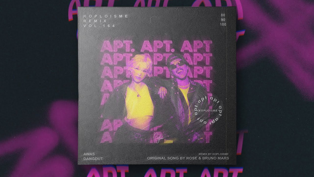 ROS&Eacute; & Bruno Mars - APT. (Koplo is Me Remix)