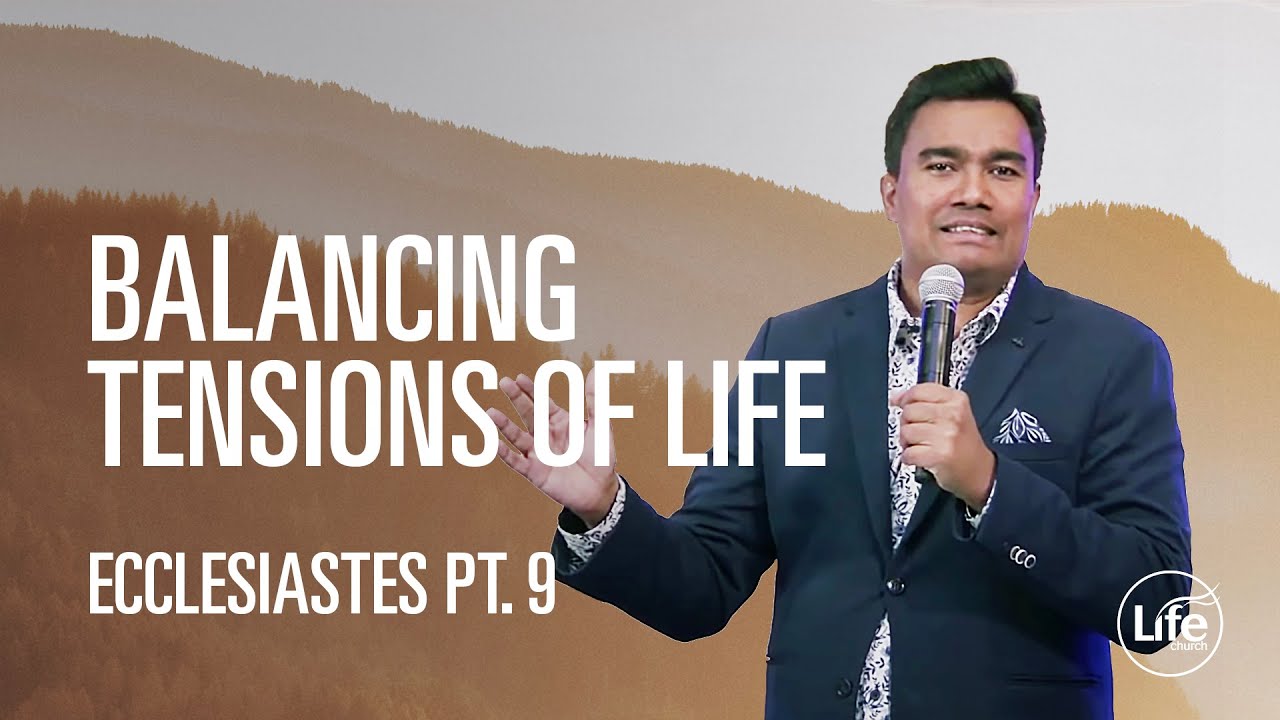 Balancing Tensions of Life | The Book of Ecclesiastes | Rev Paul Jeyachandran