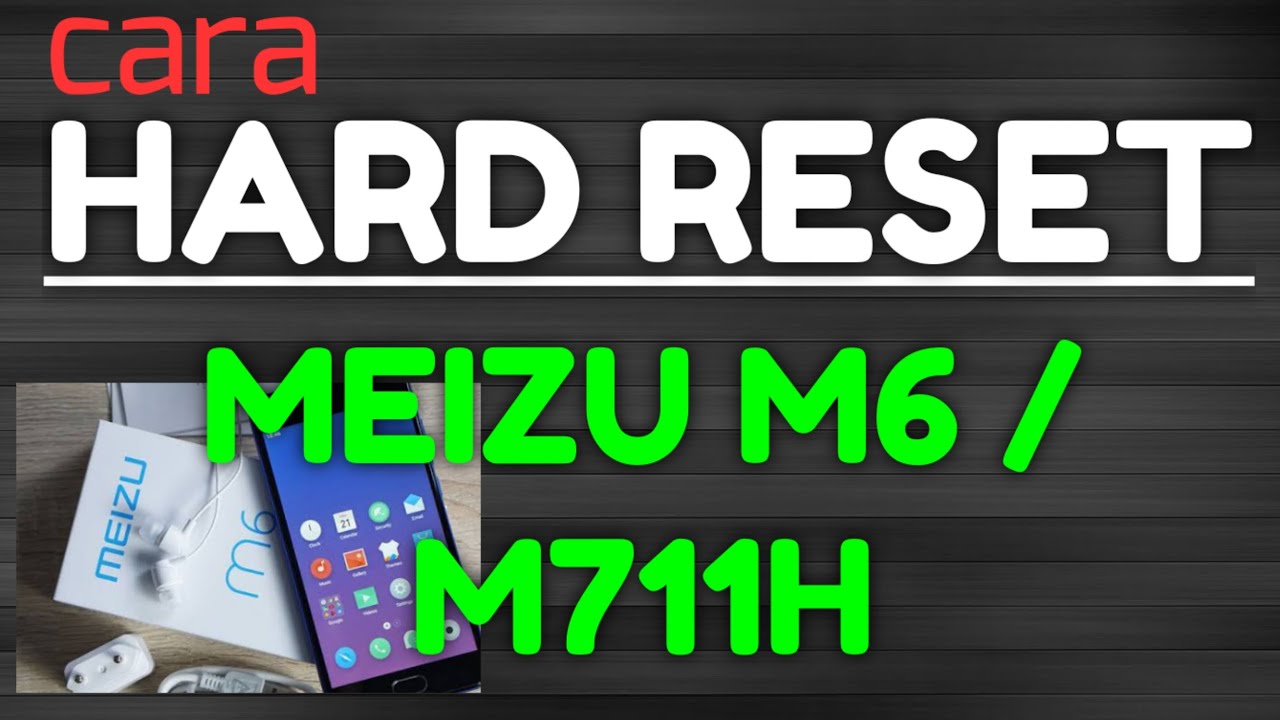 Cara hard reset MEIZU M6 M711h tidak bisa  buka pengaturan