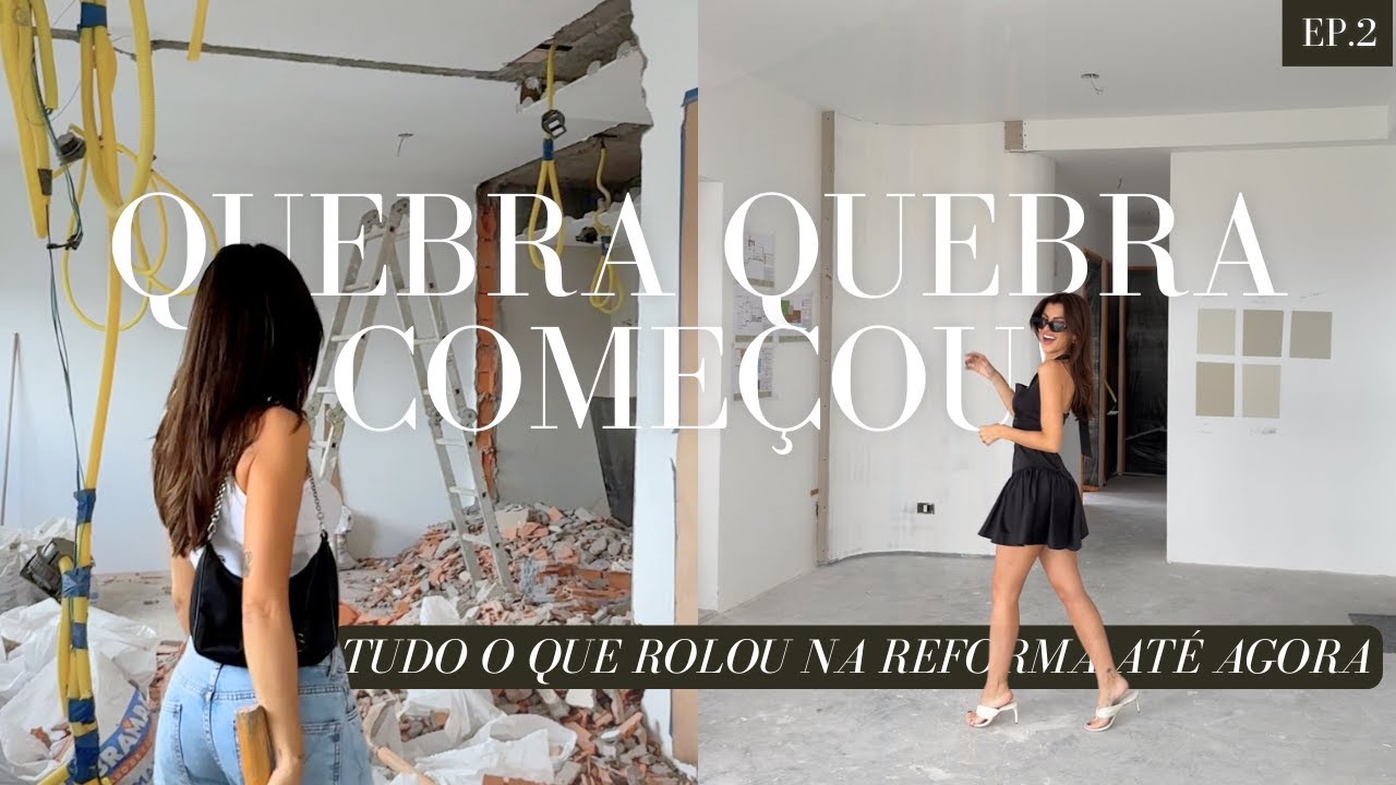 EP 2. Quebra quebra, escolha dos pisos e tintas, paredes orgânicas... | Nah Cardoso