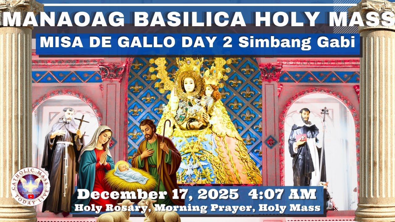 CATHOLIC MASS  OUR LADY OF MANAOAG SIMBANG GABI DAY 2 LIVE MASS TODAY December 17, 2025  4:10a.m.
