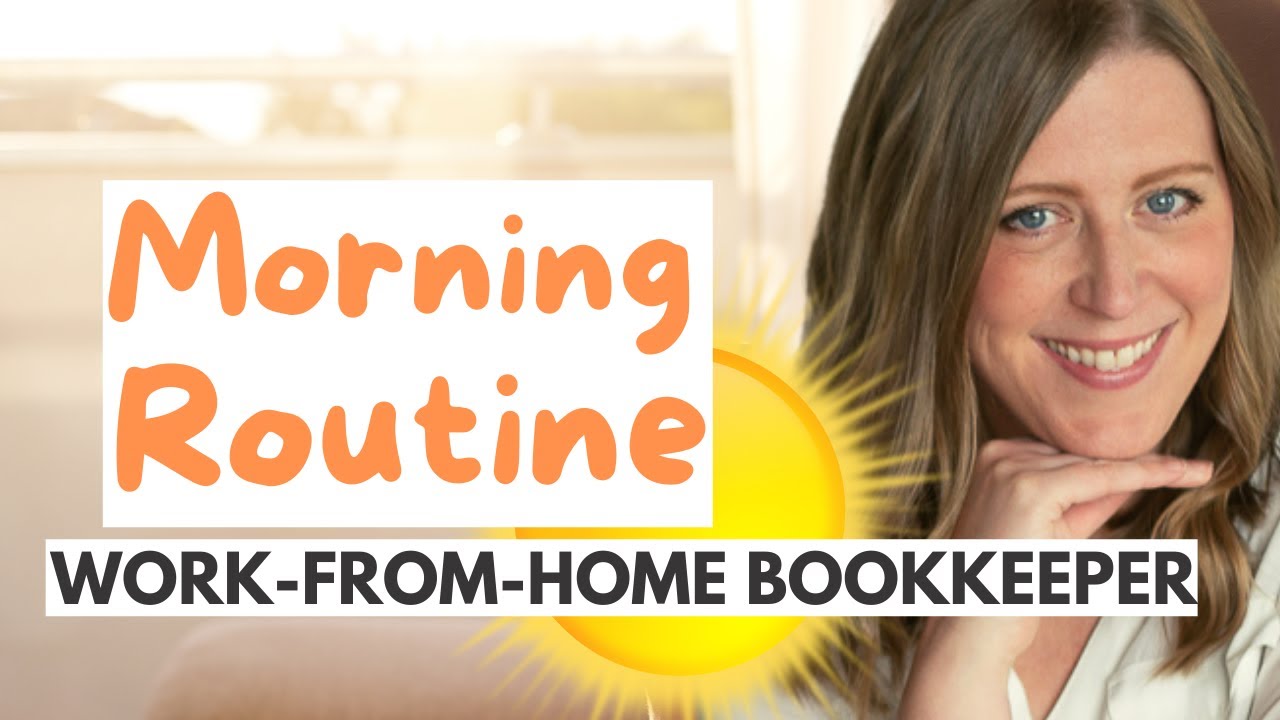 My work-from-home MORNING ROUTINE as a bookkeeper (day in the life)