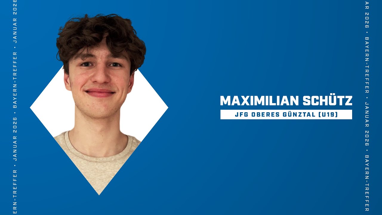 Maximilian Schütz (JFG Oberes Günztal) – „Bayern-Treffer des Monats“ Januar 2026