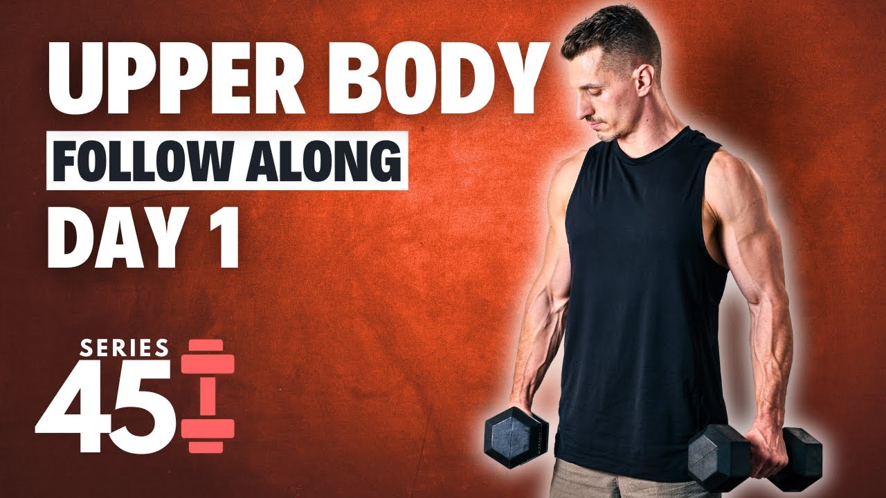 45 Min UPPER BODY DUMBBELL WORKOUT | Muscle Building | Day 1