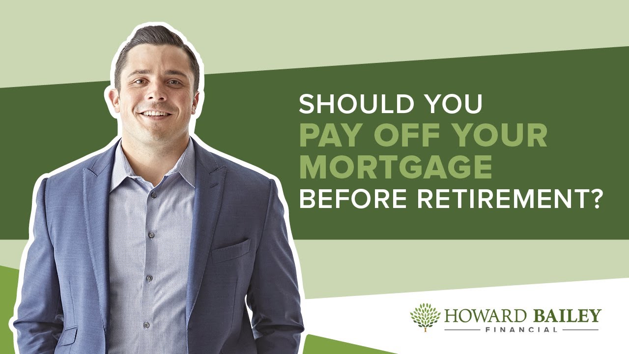 Should You Pay Off Your Mortgage Before Retirement? | Smart Financial Tips
