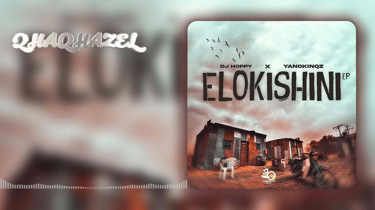 Dj Hoppy x Yanokinqz - Qhaqhazel Feat. RushLeroii